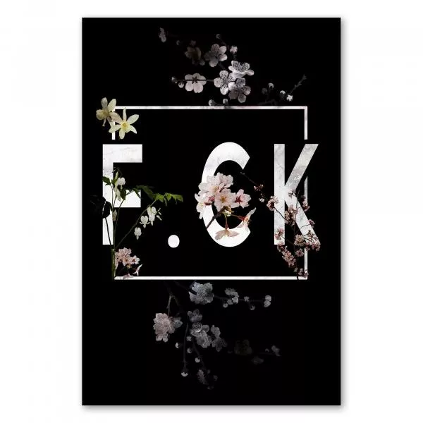 "F.C.K.", verziert mit Blüten auf Schwarz - Typografie-Design, Statement. "F.C.K.", verziert mit Blüten auf Schwarz - Typografie-Design, Statement.