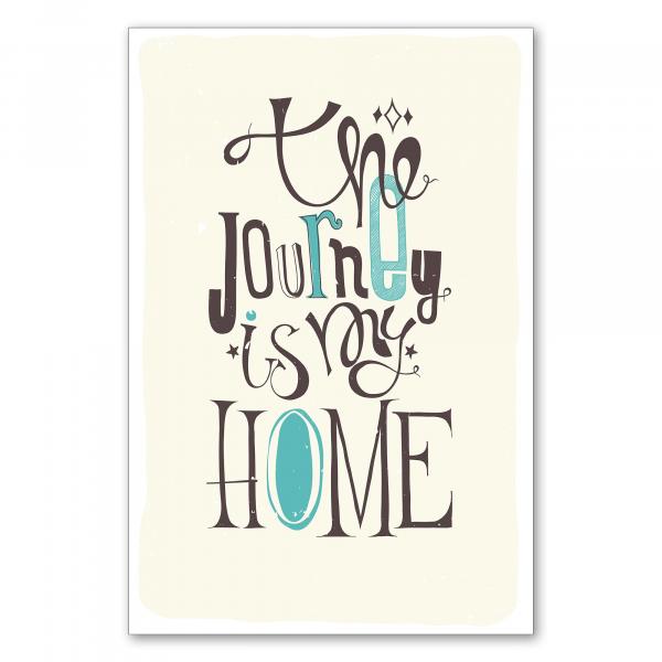 "The Journey is my Home" - ein inspirierendes Poster für Abenteurer und alle, die das Leben lieben.