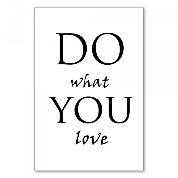 "Do what you love" – ein inspirierendes Zitat in schlichter Typografie auf einem Schwarz-Weiß-Poster.