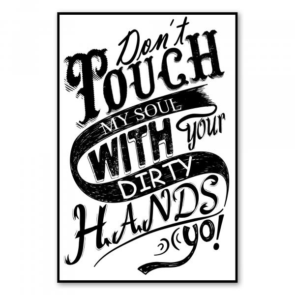 "Don't Touch My Soul With Your Dirty Hands" – ein Typografie-Poster im Vintage-Stil, das Grenzen aufzeigt.