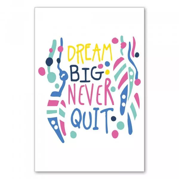 "Dream big never quit" - Handschrift, bunte Formen & Linien. "Dream big never quit" - Handschrift, bunte Formen & Linien.