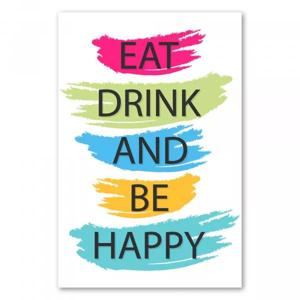 Bunte Pinselstriche & Spruch "Eat Drink and Be Happy" auf Weiß - Lebensfreude & Genuss. Bunte Pinselstriche & Spruch "Eat Drink and Be Happy" auf Weiß - Lebensfreude & Genuss.