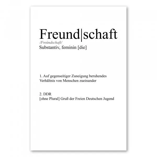 Definition "Freundschaft": Zuneigung, auch Gruß der FDJ (DDR). Definition "Freundschaft": Zuneigung, auch Gruß der FDJ (DDR).