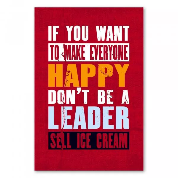 „If you want to make everyone happy, don't be a leader, sell ice cream“ - humorvolles Zitat über Führungsherausforderungen. „If you want to make everyone happy, don't be a leader, sell ice cream“ - humorvolles Zitat über Führungsherausforderungen.