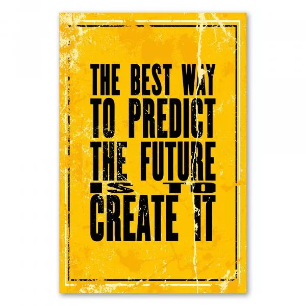 "The best way to predict the future is to create it" – ein inspirierendes Vintage-Poster für Selbstbestimmung und Tatkraft. "The best way to predict the future is to create it" – ein inspirierendes Vintage-Poster für Selbstbestimmung und Tatkraft.