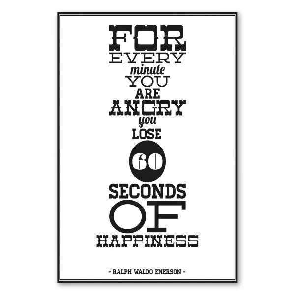 „For every minute you are angry, you lose sixty seconds of happiness“ - Zitat von Emerson regt zum Nachdenken an. „For every minute you are angry, you lose sixty seconds of happiness“ - Zitat von Emerson regt zum Nachdenken an.