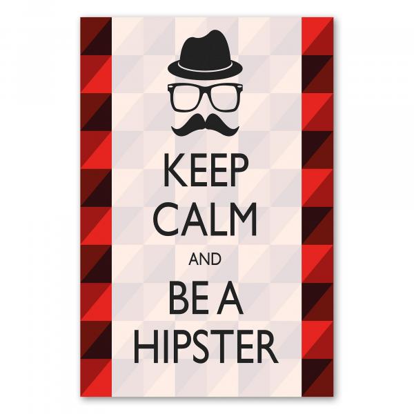 "Keep Calm & Hipster" - Feiern Sie den individuellen Lifestyle mit diesem stylischen Poster!