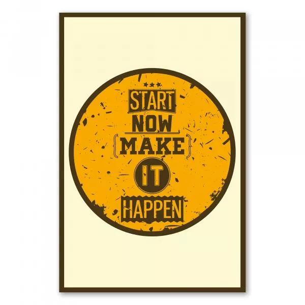 "Start now, make it happen" - lassen Sie Ihre Träume wahr werden! "Start now, make it happen" - lassen Sie Ihre Träume wahr werden!