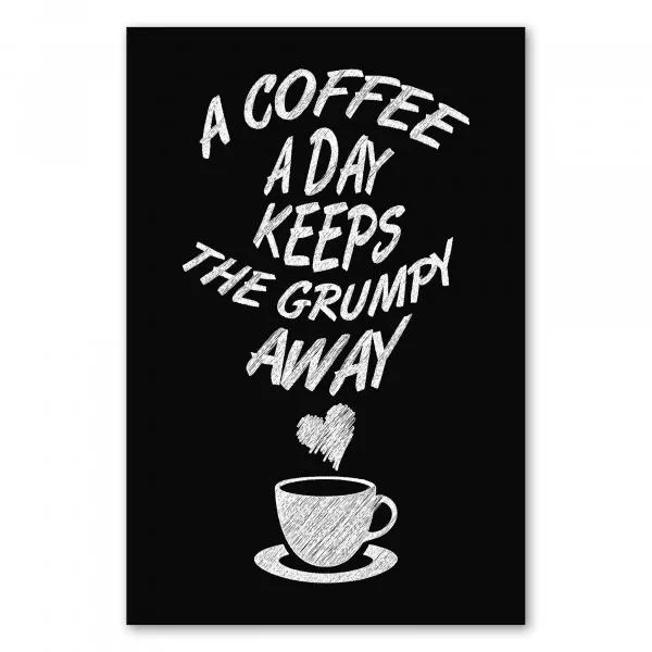 "A coffee a day keeps the grumpy away" - ein humorvoller Spruch für alle Kaffeeliebhaber! "A coffee a day keeps the grumpy away" - ein humorvoller Spruch für alle Kaffeeliebhaber!