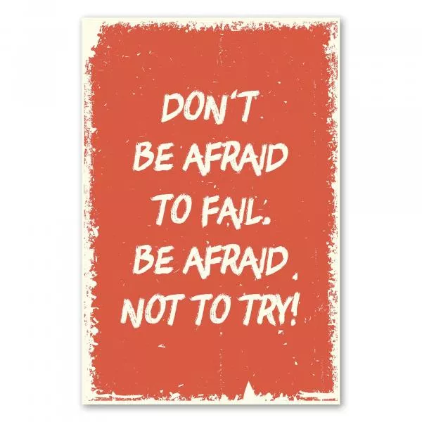 "Don't be afraid to fail. Be afraid not to try!" - Ein motivierender Spruch auf rotem Hintergrund. "Don't be afraid to fail. Be afraid not to try!" - Ein motivierender Spruch auf rotem Hintergrund.