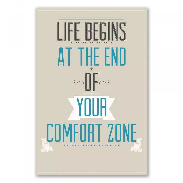 Verlassen Sie Ihre Komfortzone und entdecken Sie Ihr volles Potenzial! Dieses Poster mit Spruch motiviert zum Handeln. Verlassen Sie Ihre Komfortzone und entdecken Sie Ihr volles Potenzial! Dieses Poster mit Spruch motiviert zum Handeln.