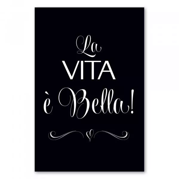 "La vita è bella" - das Leben ist schön! Dieses stylishe Poster versprüht pure Lebensfreude. "La vita è bella" - das Leben ist schön! Dieses stylishe Poster versprüht pure Lebensfreude.