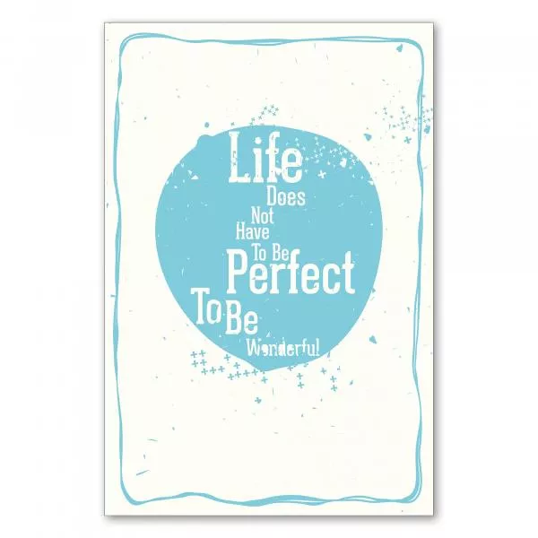 "Life does not have to be perfect to be wonderful." - ein inspirierender Spruch für mehr Gelassenheit im Alltag. "Life does not have to be perfect to be wonderful." - ein inspirierender Spruch für mehr Gelassenheit im Alltag.