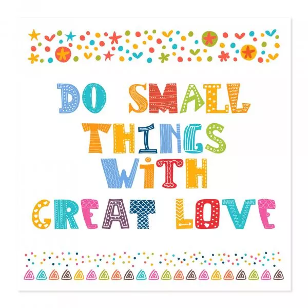 Bunte Typografie "Tue kleine Dinge mit großer Liebe." - inspirierender Spruch. Bunte Typografie "Tue kleine Dinge mit großer Liebe." - inspirierender Spruch.