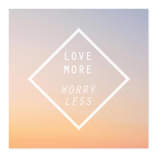 Farbverlauf & Diamant mit Spruch "Liebe mehr, sorge dich weniger".