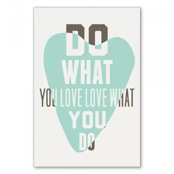 "Do what you love, love what you do" - ein inspirierender Spruch für mehr Leidenschaft im Beruf und Alltag. "Do what you love, love what you do" - ein inspirierender Spruch für mehr Leidenschaft im Beruf und Alltag.