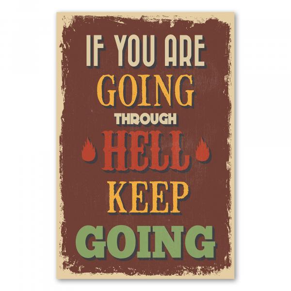 Vintage Poster mit der Aufschrift "If You Are Going Through Hell Keep Going" - Motivation pur.