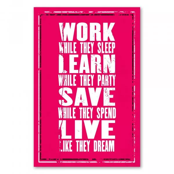 Motivationsspruch auf pinkem Hintergrund: „Work while they sleep... live like they dream“ fördert harte Arbeit. Motivationsspruch auf pinkem Hintergrund: „Work while they sleep... live like they dream“ fördert harte Arbeit.