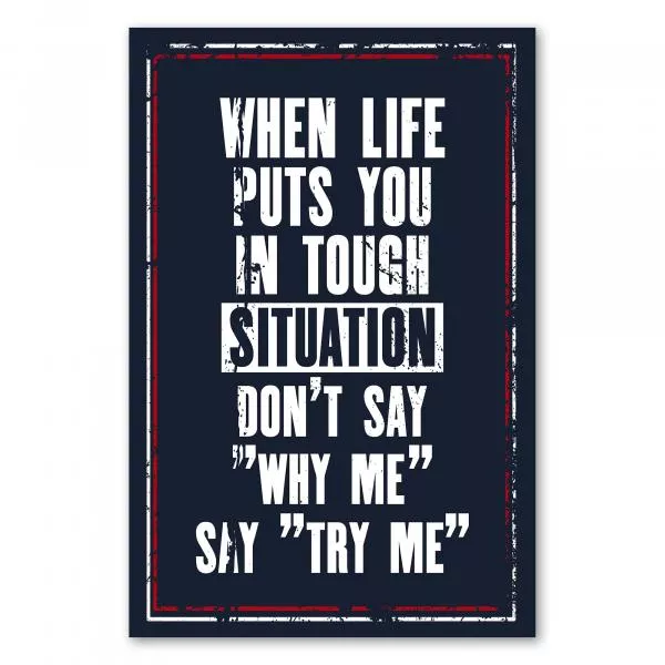 Motivationsspruch auf dunkelblauem Hintergrund: „When life puts you in tough situation... say 'try me'“. Motivationsspruch auf dunkelblauem Hintergrund: „When life puts you in tough situation... say 'try me'“.