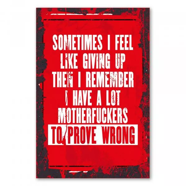 Provokanter Motivationsspruch auf rotem Hintergrund: „Sometimes I feel like giving up...“ ermutigt zum Durchhalten. Provokanter Motivationsspruch auf rotem Hintergrund: „Sometimes I feel like giving up...“ ermutigt zum Durchhalten.