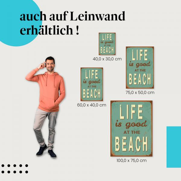 "Life is good at the Beach" Leinwandbild. Finde die ideale Größe & setze Akzente!