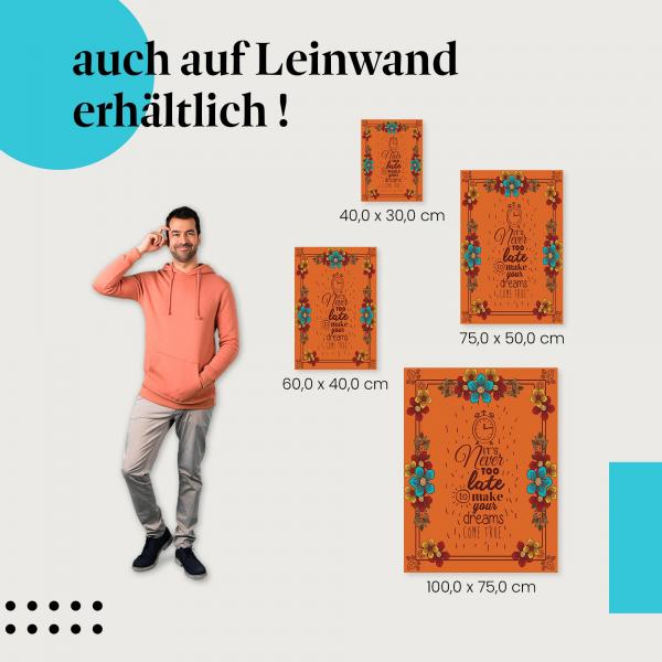 Motivationsposter: Leinwandbild. "Es ist nie zu spät, Träume zu verwirklichen."