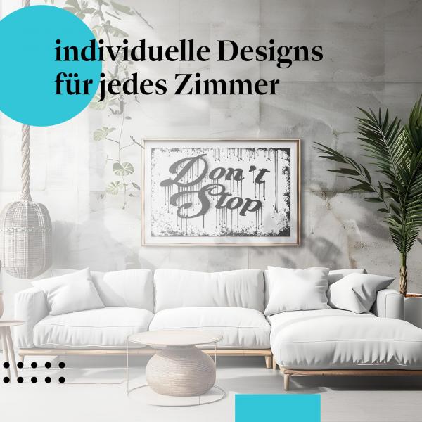 Schlafzimmer Deko: "Don't Stop" Spruch als Motivationskunstwerk. Perfekt für Entschlossenheit!