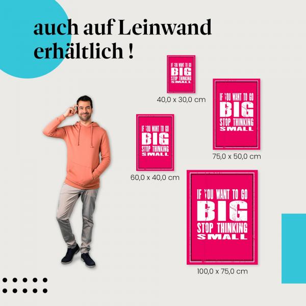 Leinwandbild "Groß denken": Ein Aufruf zu mehr Selbstvertrauen & Visionen