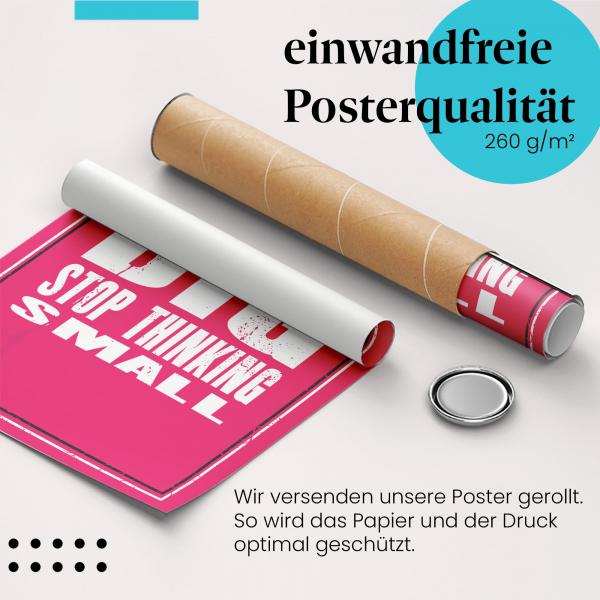 Gerolltes Poster "Groß denken", Erfolg, Visionen.