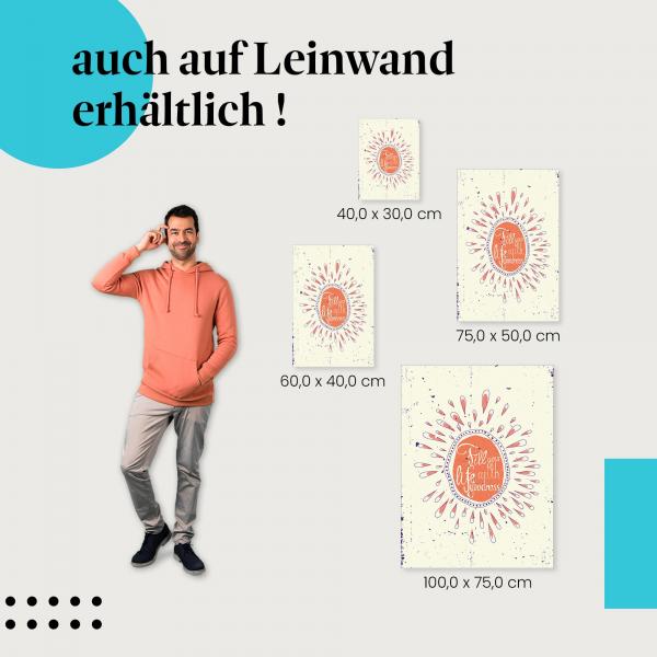 Leinwandbild "Fülle dein Leben mit Gutem": Ein sonniges Geschenk für mehr Lebensfreude