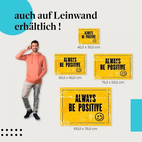 Leinwandbild "Immer positiv bleiben": Inspiration & Motivation