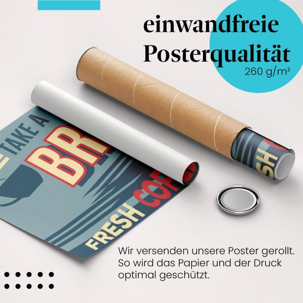 Gerolltes Poster "Take a Break", Kaffeepause.