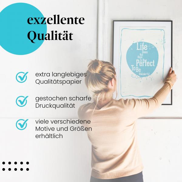"Das Leben..." Perfekt sein - Gerahmtes Wandbild.