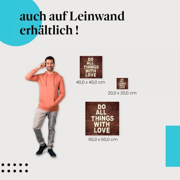 "Do all things with love" auf Holz als Leinwandbild - eine inspirierende Erinnerung an die Kraft der Liebe.