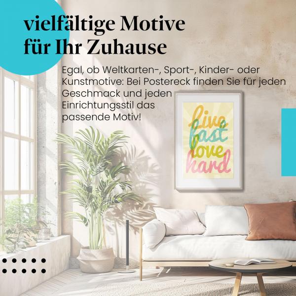 Leinwandbild Lebensfreude: "Live fast, love hard" - das Leben in vollen Zügen genießen!