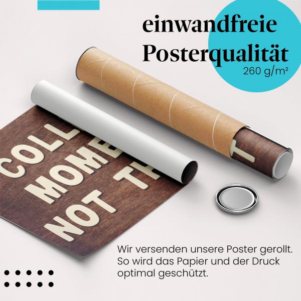 "Sammle Momente...": Gerolltes Poster, Lebensweisheit.