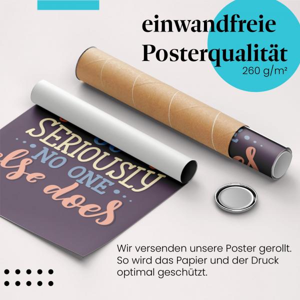 Gerolltes Poster "Don't take yourself so seriously". Lockerheit & Lebensfreude, sicher verpackt.