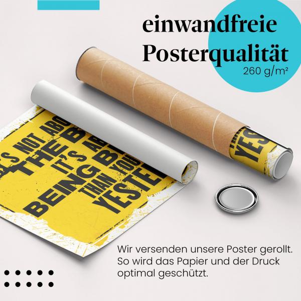 "Sei besser als gestern": Gerolltes Poster.