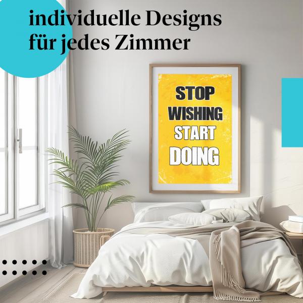 Motivations Poster: "Stop Wishing Start Doing!" - Spruch auf gelbem Hintergrund