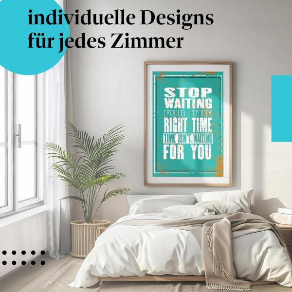 Motivationsposter: "Warte nicht auf den richtigen Zeitpunkt" - Zitat & Inspiration