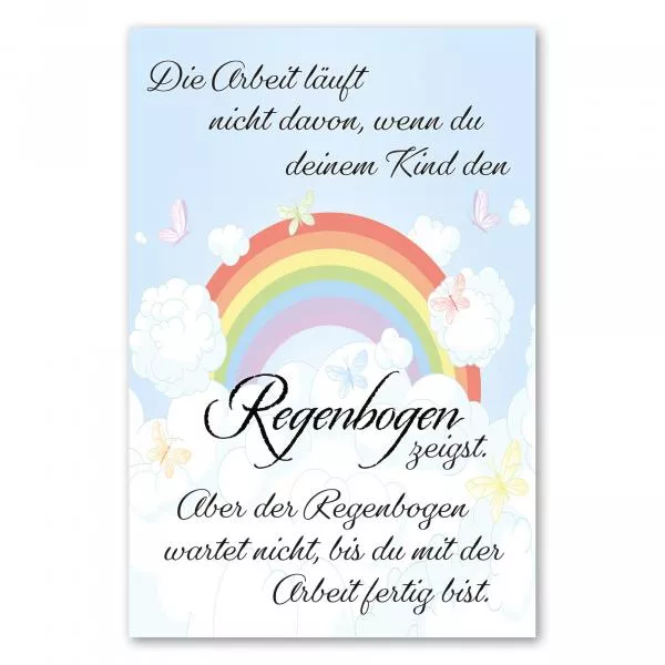 "Die Arbeit...", Motivations-Spruch, Regenbogen & Schmetterlinge, blau. "Die Arbeit...", Motivations-Spruch, Regenbogen & Schmetterlinge, blau.