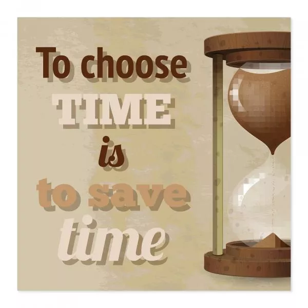 Sanduhr & Spruch "To choose time is to save time" - Bedeutung von Planung. Sanduhr & Spruch "To choose time is to save time" - Bedeutung von Planung.