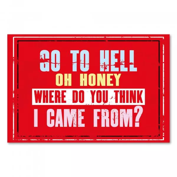 „Fahr zur Hölle! Oh Schatz...“ - Typografie-Poster mit schlagfertigem, frechem Spruch. „Fahr zur Hölle! Oh Schatz...“ - Typografie-Poster mit schlagfertigem, frechem Spruch.