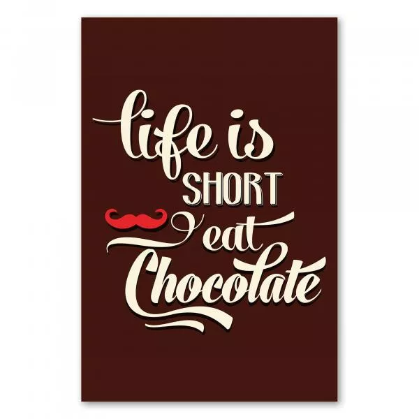 Brauner Hintergrund mit Schriftzug "Life is Short Eat Chocolate" und rotem Schnurrbart. Brauner Hintergrund mit Schriftzug "Life is Short Eat Chocolate" und rotem Schnurrbart.