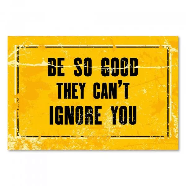 "Be so good they can't ignore you" – ein inspirierendes Vintage-Poster für alle, die nach Erfolg und Anerkennung streben. "Be so good they can't ignore you" – ein inspirierendes Vintage-Poster für alle, die nach Erfolg und Anerkennung streben.