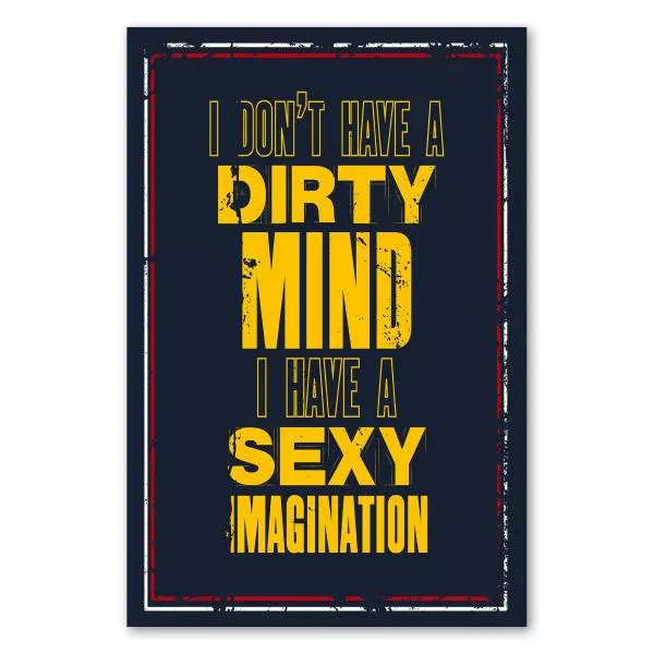 „Ich habe keine schmutzigen Gedanken, sondern eine blühende Fantasie!“ - humorvoller Spruch für flirty Personen. „Ich habe keine schmutzigen Gedanken, sondern eine blühende Fantasie!“ - humorvoller Spruch für flirty Personen.