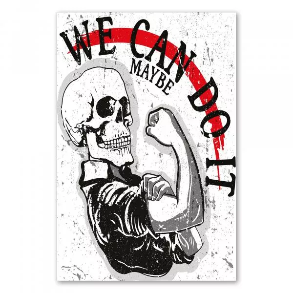 Skelett mit starkem Arm & Spruch "We Can Maybe Do It" - humorvolles Design. Skelett mit starkem Arm & Spruch "We Can Maybe Do It" - humorvolles Design.