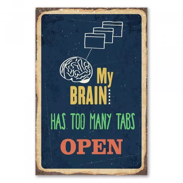 Dunkelblaues Vintage-Schild mit dem Spruch "Mein Gehirn hat zu viele Tabs offen" Dunkelblaues Vintage-Schild mit dem Spruch "Mein Gehirn hat zu viele Tabs offen"