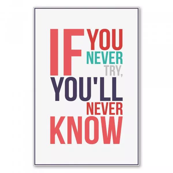 "If you never try, you'll never know." - ein motivierender Spruch für alle, die sich neuen Herausforderungen stellen wollen. "If you never try, you'll never know." - ein motivierender Spruch für alle, die sich neuen Herausforderungen stellen wollen.