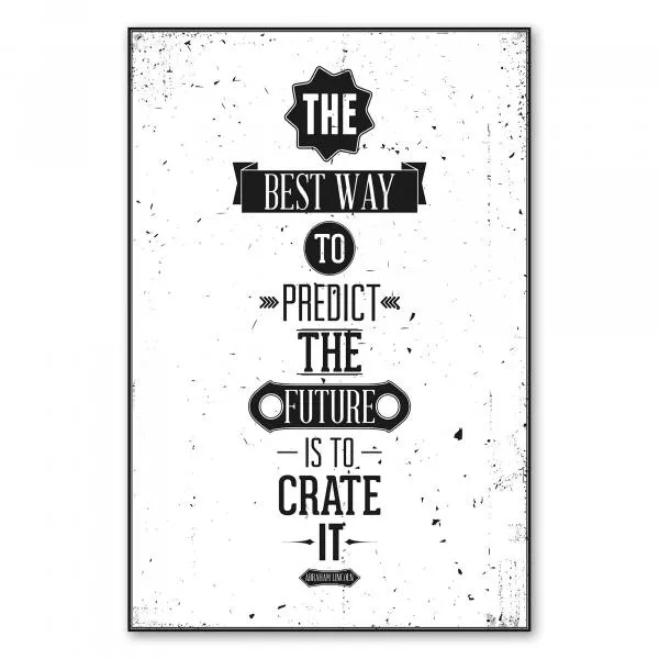 "The best way to predict the future is to create it" - ein Zitat von Abraham Lincoln, das zum Handeln auffordert. "The best way to predict the future is to create it" - ein Zitat von Abraham Lincoln, das zum Handeln auffordert.